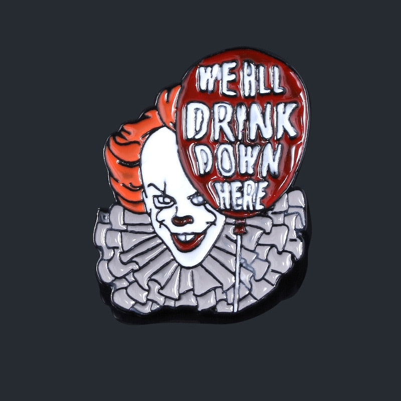 Halloween IT We All Drink Down Here Enamel Brooch accessory